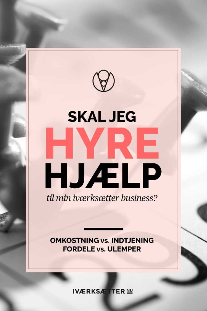 Skal jeg hyre hjælp som iværksætter